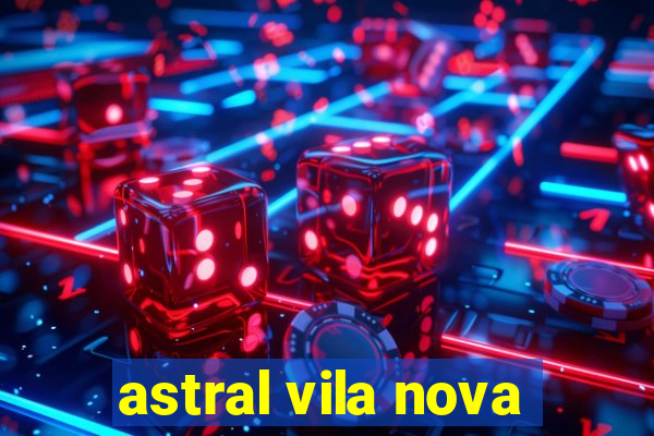 astral vila nova